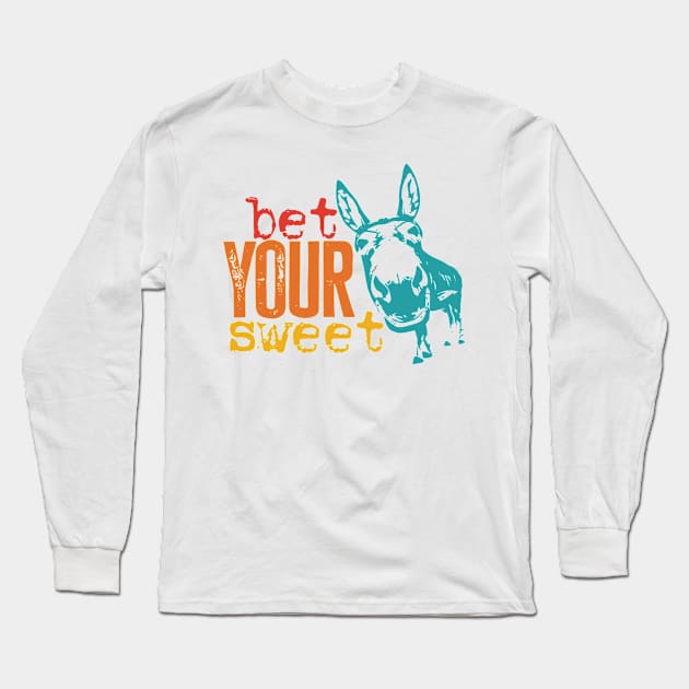Bet Your Sweet Long Sleeve T-Shirt by Darlinjack
